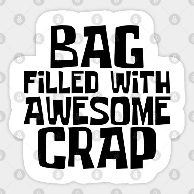 Bag Filled with Awesome Crap. Tote Bag for All Your Stuff. Gift for Christmas. White Sticker by That Cheeky Tee